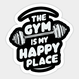 The Gym Is My Happy Place. Gym Sticker